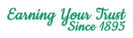 Earning Your Trust Since 1895